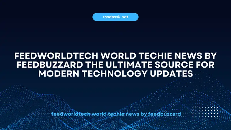 feedworldtech world techie news by feedbuzzard